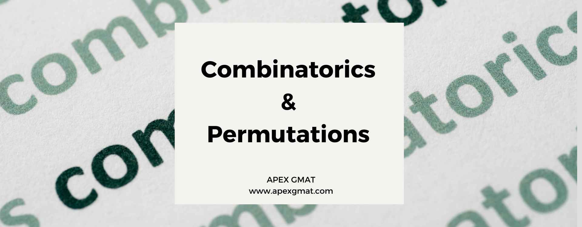 GMAT Combinatorics: Ultimate Guide to GMAT Permutations and Combinations