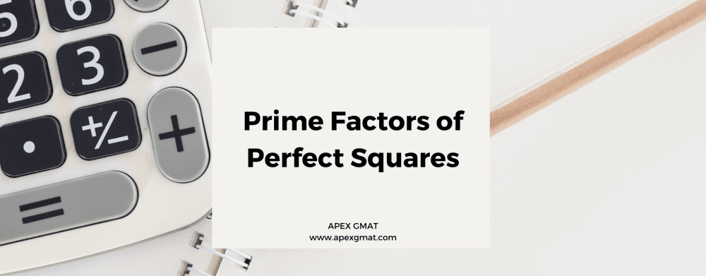 Understanding the Prime Factors of Perfect Squares for GMAT Quant