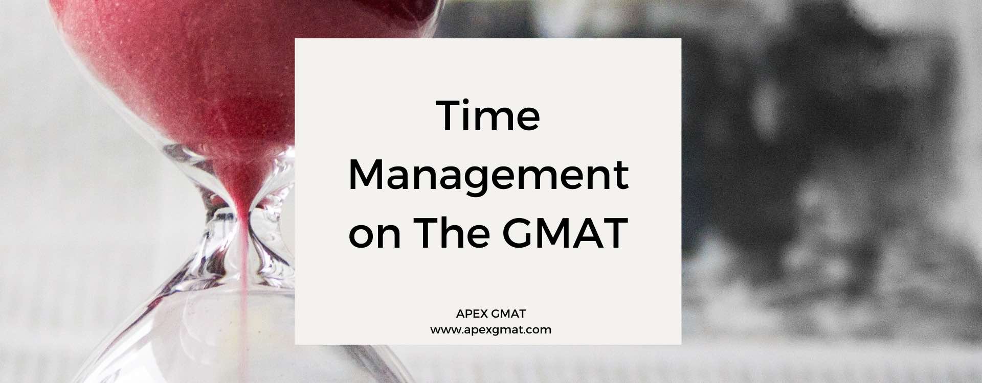 GMAT Time Management: Tips and Strategies