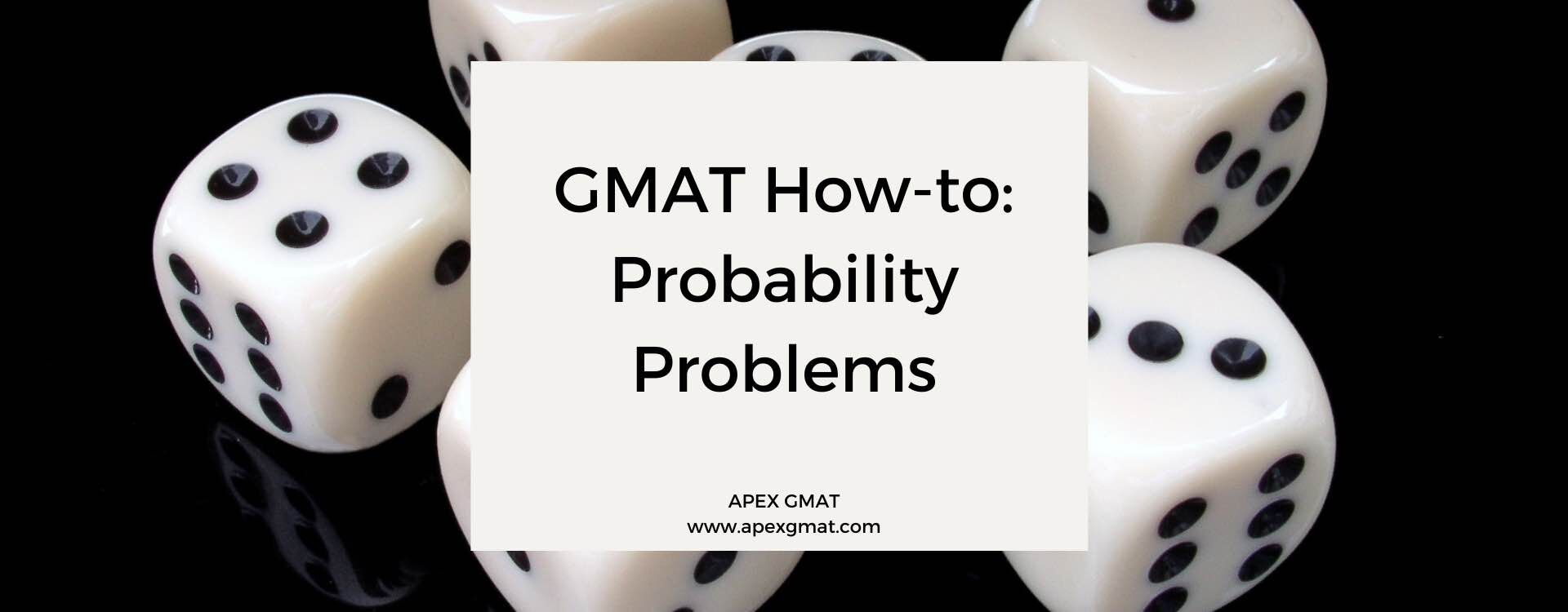 GMAT Probability Problems and Questions