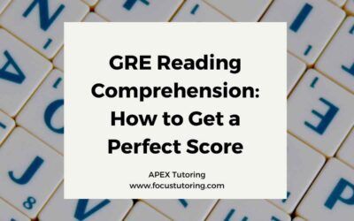 GRE Reading Comprehension: How to Get a Perfect Score